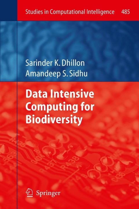 data intensive computing for biodiversity 2013 edition dhillon, sarinder k., sidhu, amandeep s. 3642380476,