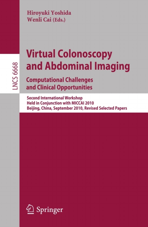virtual colonoscopy and abdominal imaging computational challenges and clinical opportunities 1st edition