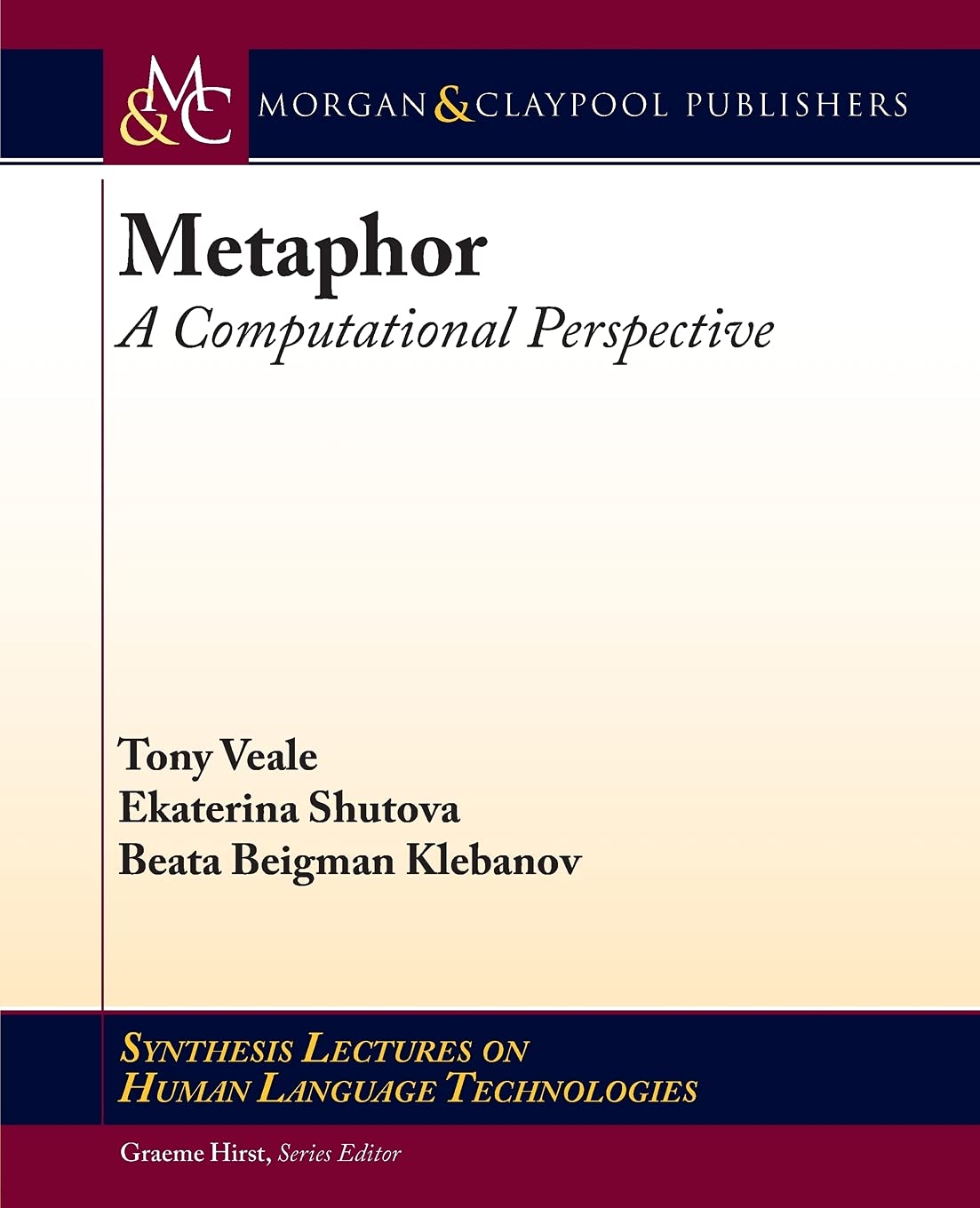 metaphor a computational perspective veale, tony, shutova, ekaterina, klebanov, beata beigman 1627058508,