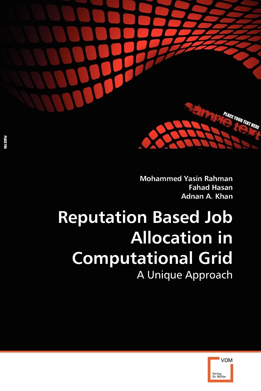 reputation based job allocation in computational grid a unique approach rahman, mohammed yasin, hasan,