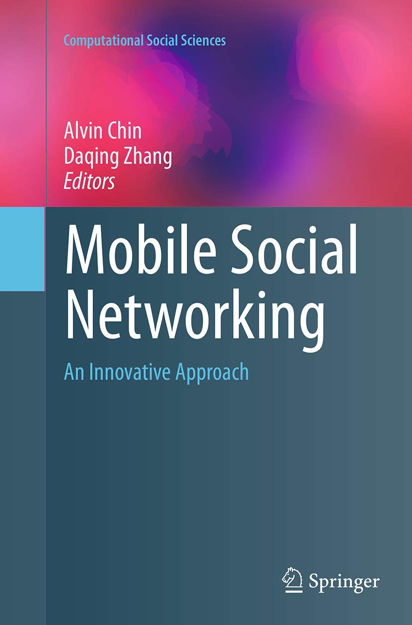 mobile social networking an innovative approach 1st edition alvin chin 1493944789, 9781493944781