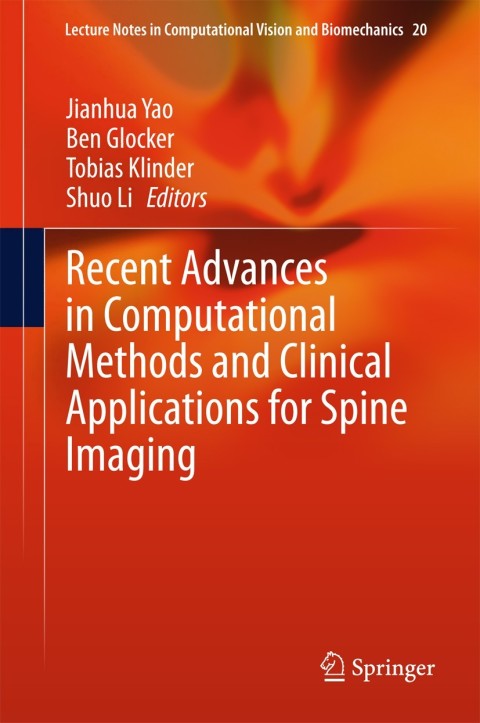 recent advances in computational methods and clinical applications for spine imaging 2015 edition jianhua yao