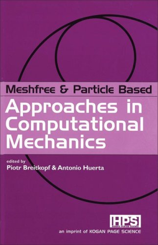 meshfree and particle based approaches in computational mechanics  breitkopf 1903996457, 9781903996454