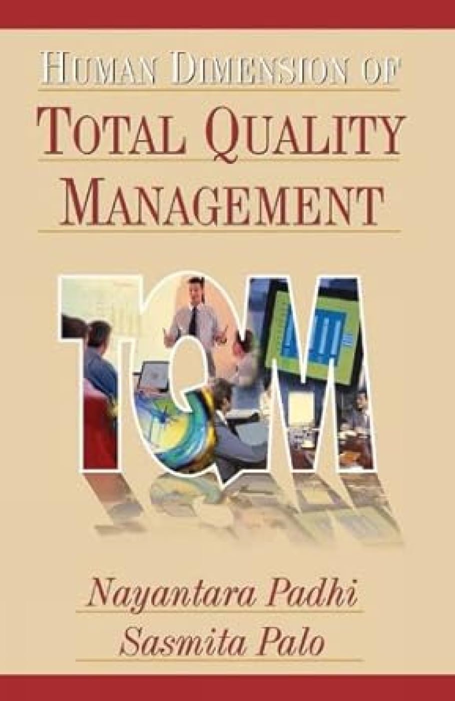 human dimensions for total quality management nayantara padhi & sasmita palo 8126904283, 9788126904280