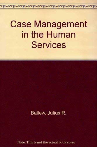 case management in the human services ballew, julius r., mink, george 0398052360, 9780398052362