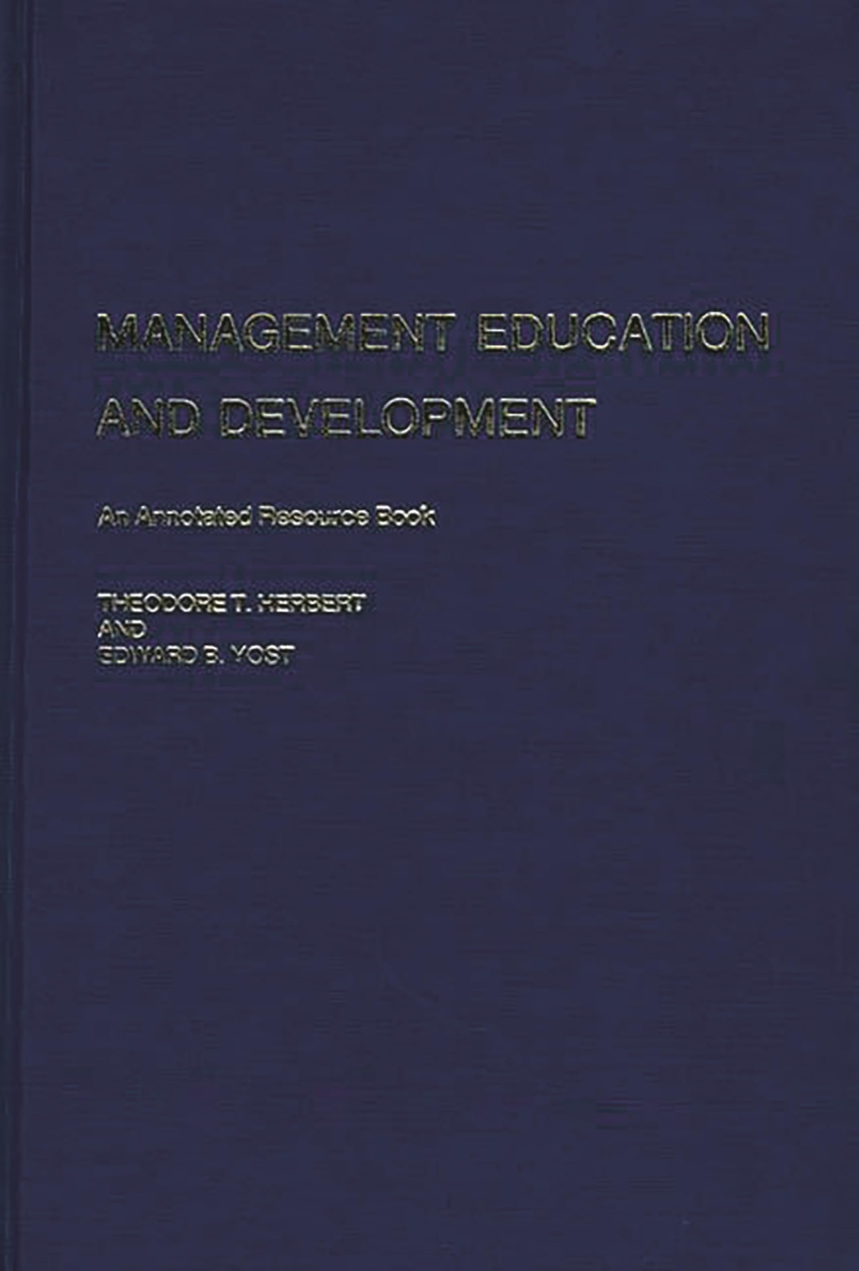 management education and development an annotated resource book 1st edition herbert, theodore t., yost,