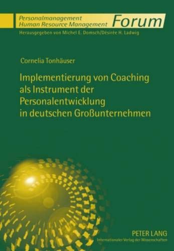 implementierung von coaching als instrument der personalentwicklung in deutschen gro unternehmen new edition