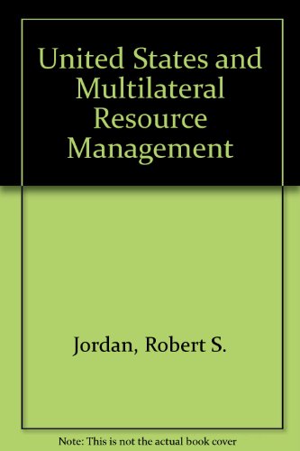 the united states and multilateral resource management robert s. jordan 0030603110, 9780030603112