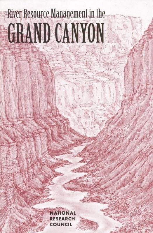 river resource management in the grand canyon new edition national research council, division on earth and