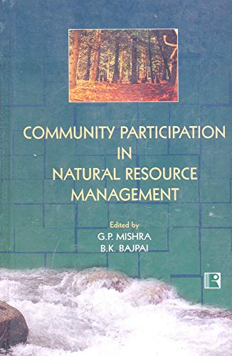 community participation in natural resource management 1st edition g. p. mishra, brijesh k. bajpai, giri