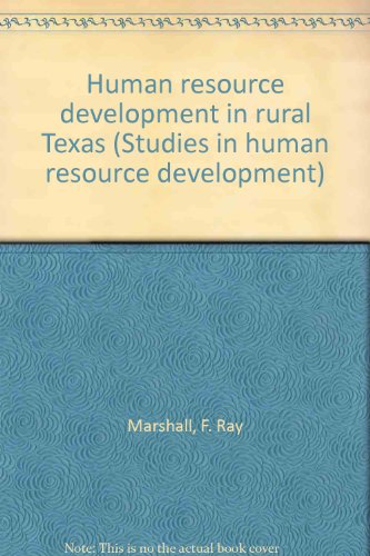 human resource development in rural texas  marshall, f. ray 0877551987, 9780877551980