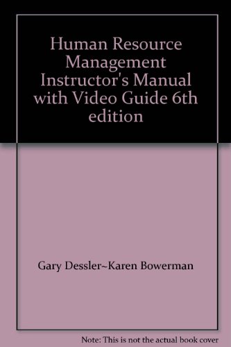 human resource management instructor s manual with video guide 6th edition gary dessler~karen bowerman