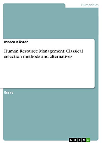 human resource management classical selection methods and alternatives  marco koster, marco k. ster