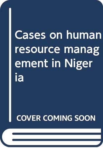 cases on human resource management in nigeria revised edition imoisili, i. c., oshinowo, o. a., association