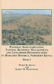 pastoral sedentarisation natural resource management and livelihood diversification in marsabit district