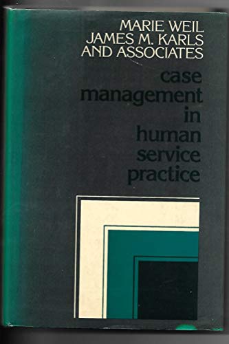 case management in human service practice a systematic approach to mobilizing resources for clients 1st