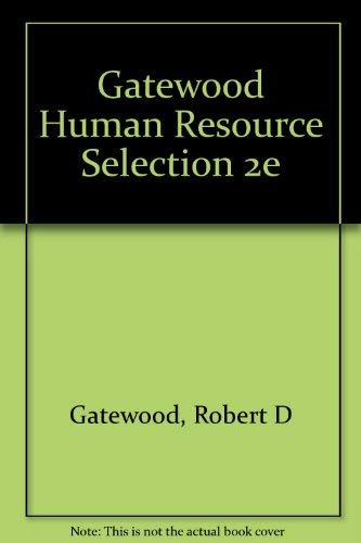 human resource selection 2nd edition gatewood, robert d., feild, hubert s. 0030316596, 9780030316593