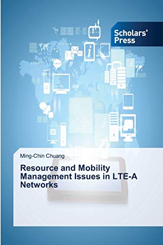 resource and mobility management issues in lte a networks 1st edition chuang, ming chin 3639661699,