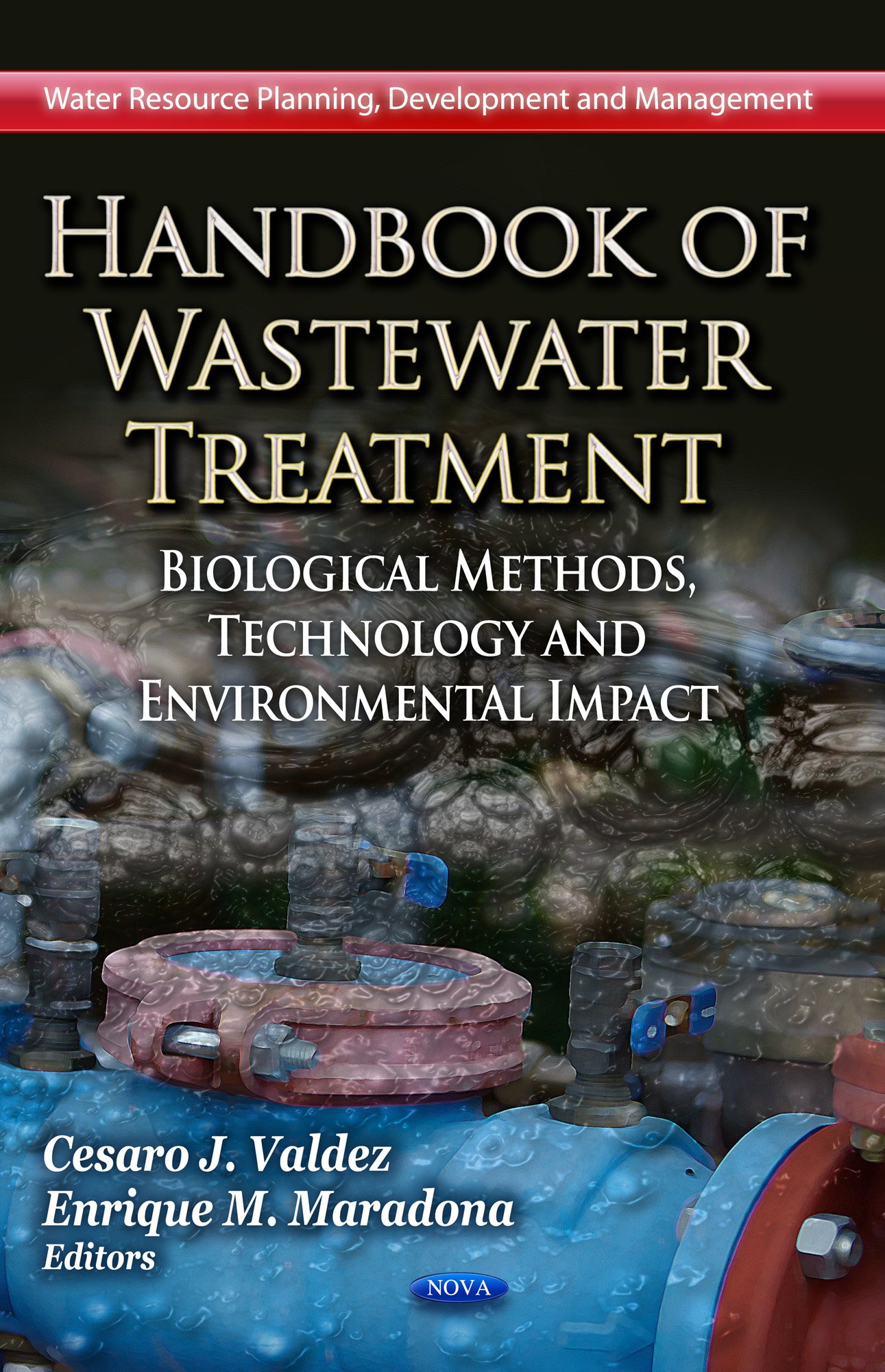 handbook of wastewater treatment biological methods technology and environmental impact uk edition valdez,