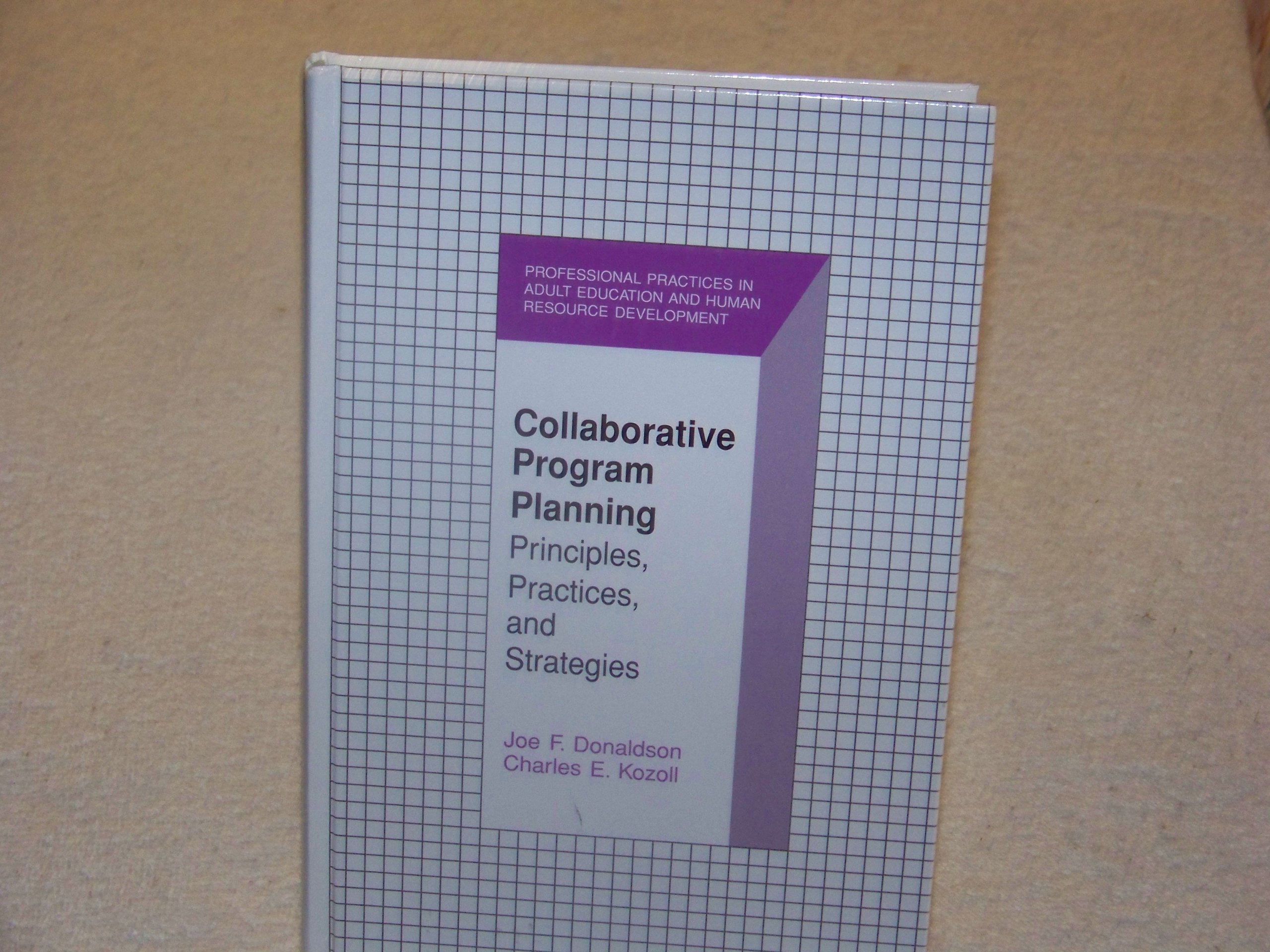 collaborative program planning principles practices and strategies original edition donaldson, joe f.,