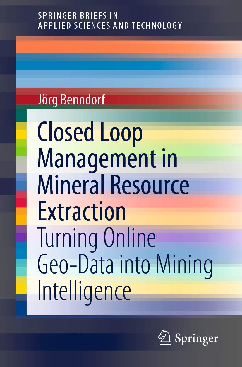 closed loop management in mineral resource extraction turning online geo data into mining intelligence 1st