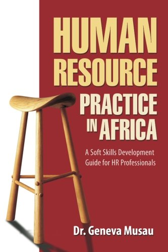 human resource practice in africa a soft skills development guide for hr professionals musau phd, dr geneva