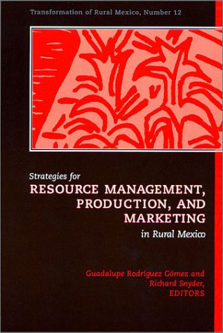 strategies for resource management production and marketing in rural mexico  gomez, guadalupe r., snyder,