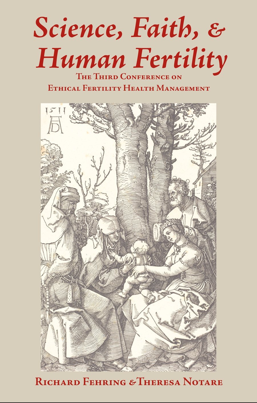 science faith and human fertility the third conference on ethical fertility health management new edition