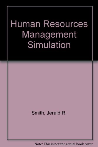 human resources management simulation 1st edition smith, jerald r., golden, peggy a. 0135564255, 9780135564257