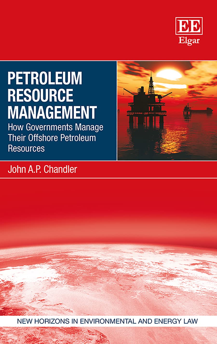 petroleum resource management how governments manage their offshore petroleum resources  chandler, john a.p.
