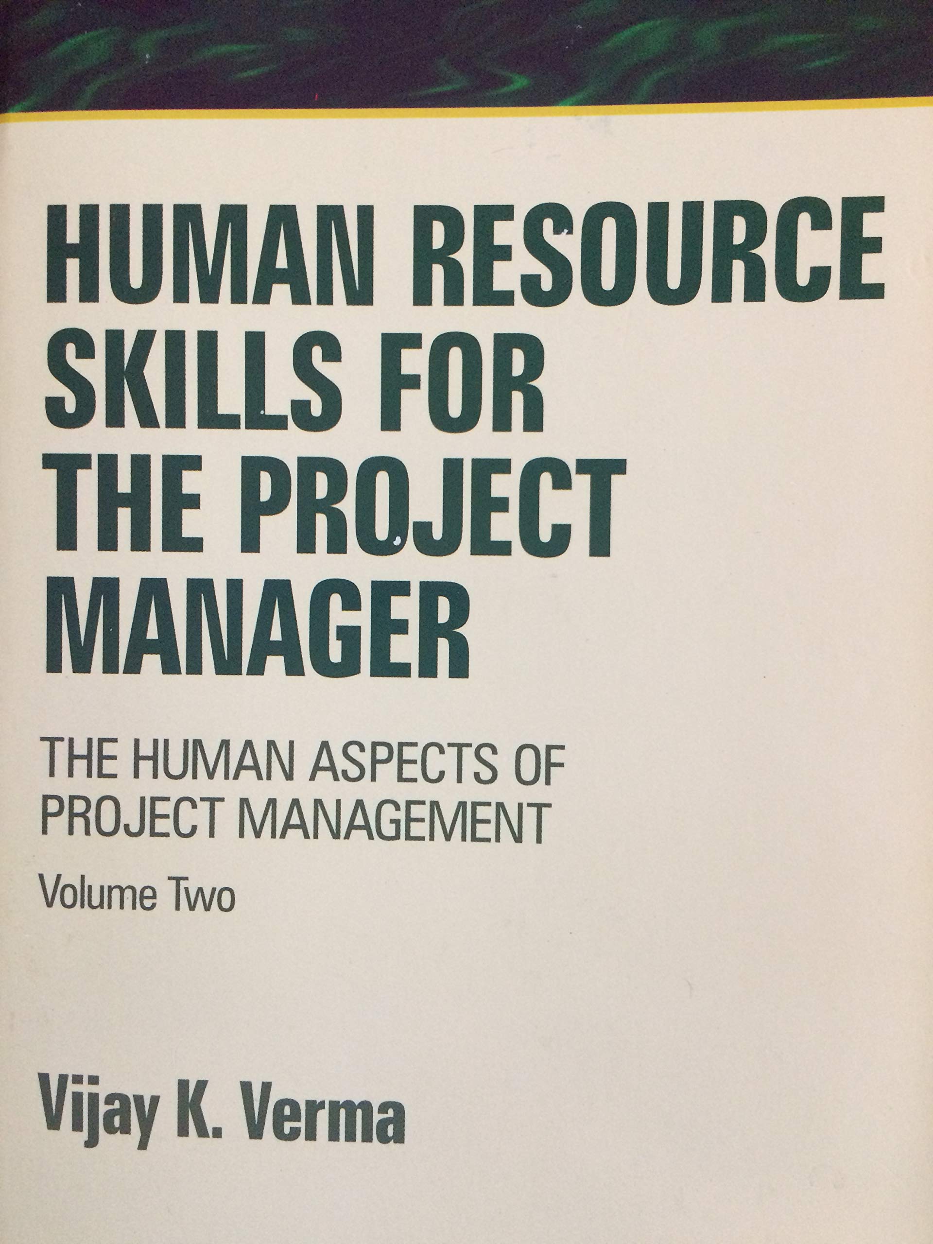 human resource skills for the project manager the human aspects of project management volume two 1st edition