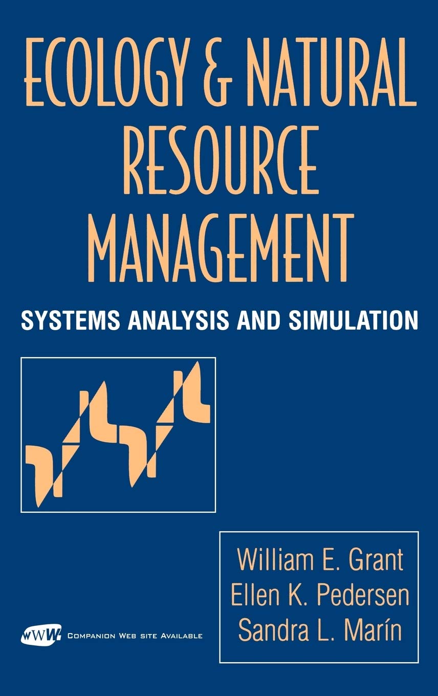 ecology and natural resource management systems analysis and simulation 1st edition grant, william e.,