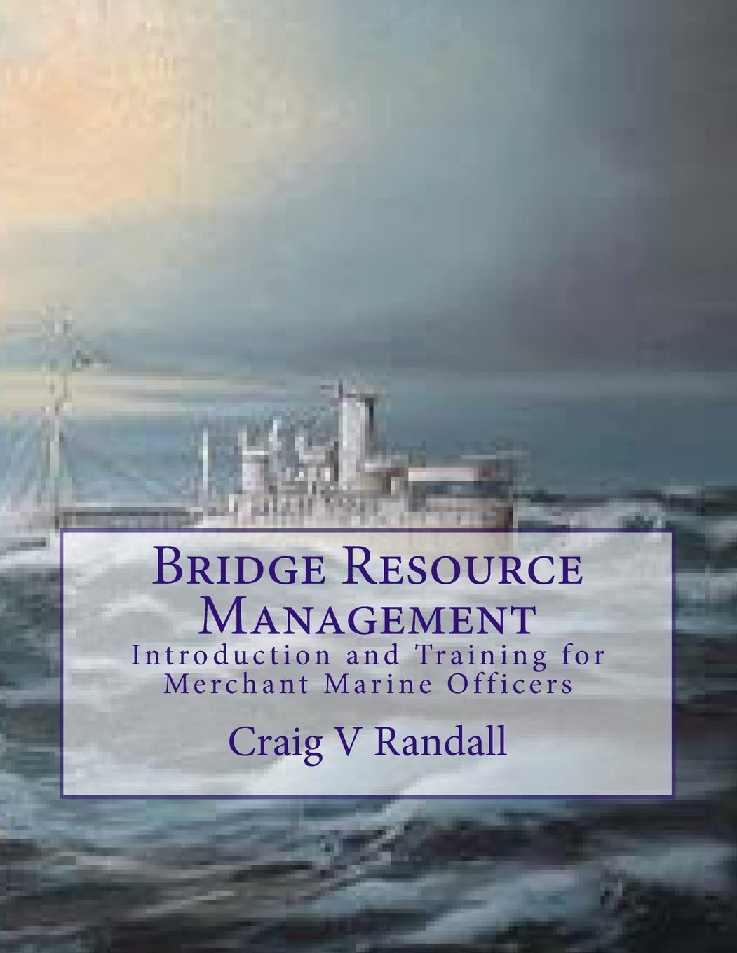 bridge resource management introduction and training for merchant marine crews 2nd edition randall, capt