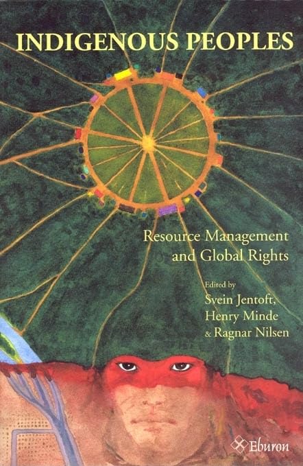 indigenous peoples resource management and global rights 1st edition svein jentoft, henry minde, ragnar