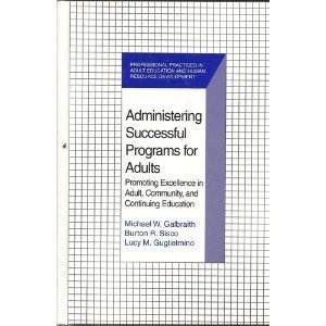 administering successful programs for adults promoting excellence in adult community and continuing education