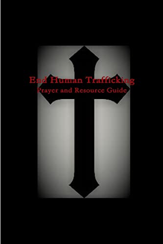 end human trafficking prayer and resource guide 1st edition riebel, tiffany a. 0359420273, 9780359420278