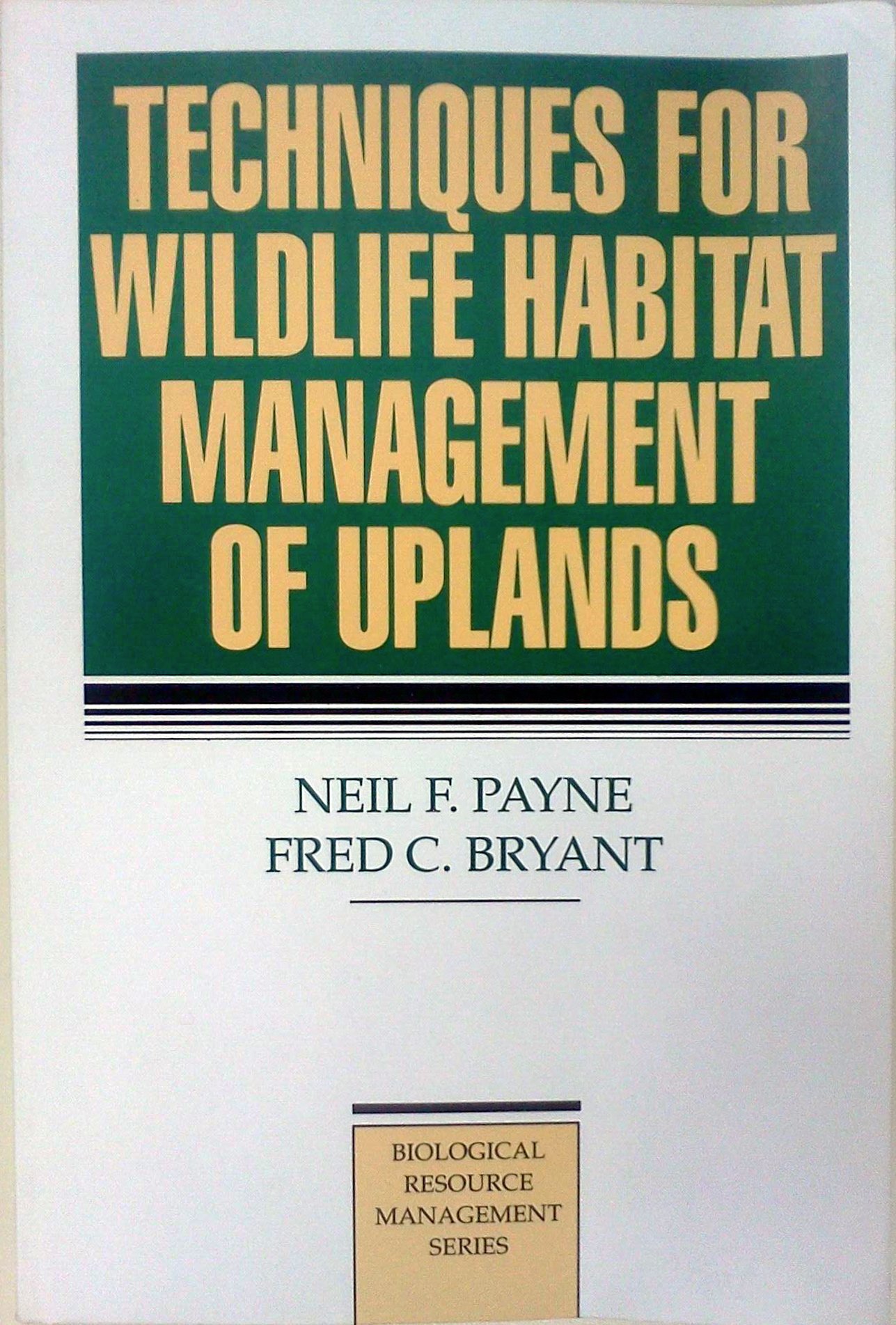 techniques for wildlife habitat management of uplands  payne, neil f., bryant, fred c. 0070489661,