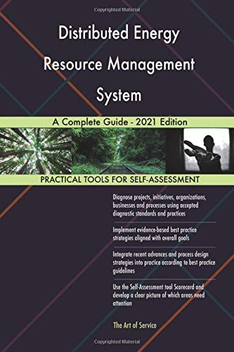 distributed energy resource management system a guide 2021 edition the art of service distributed energy