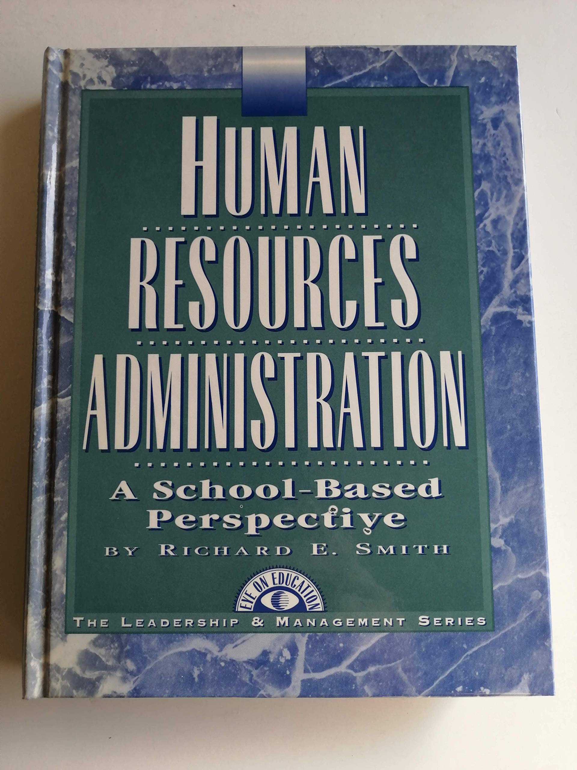 human resources administration a school based perspective  smith, richard e. 1883001447, 9781883001445