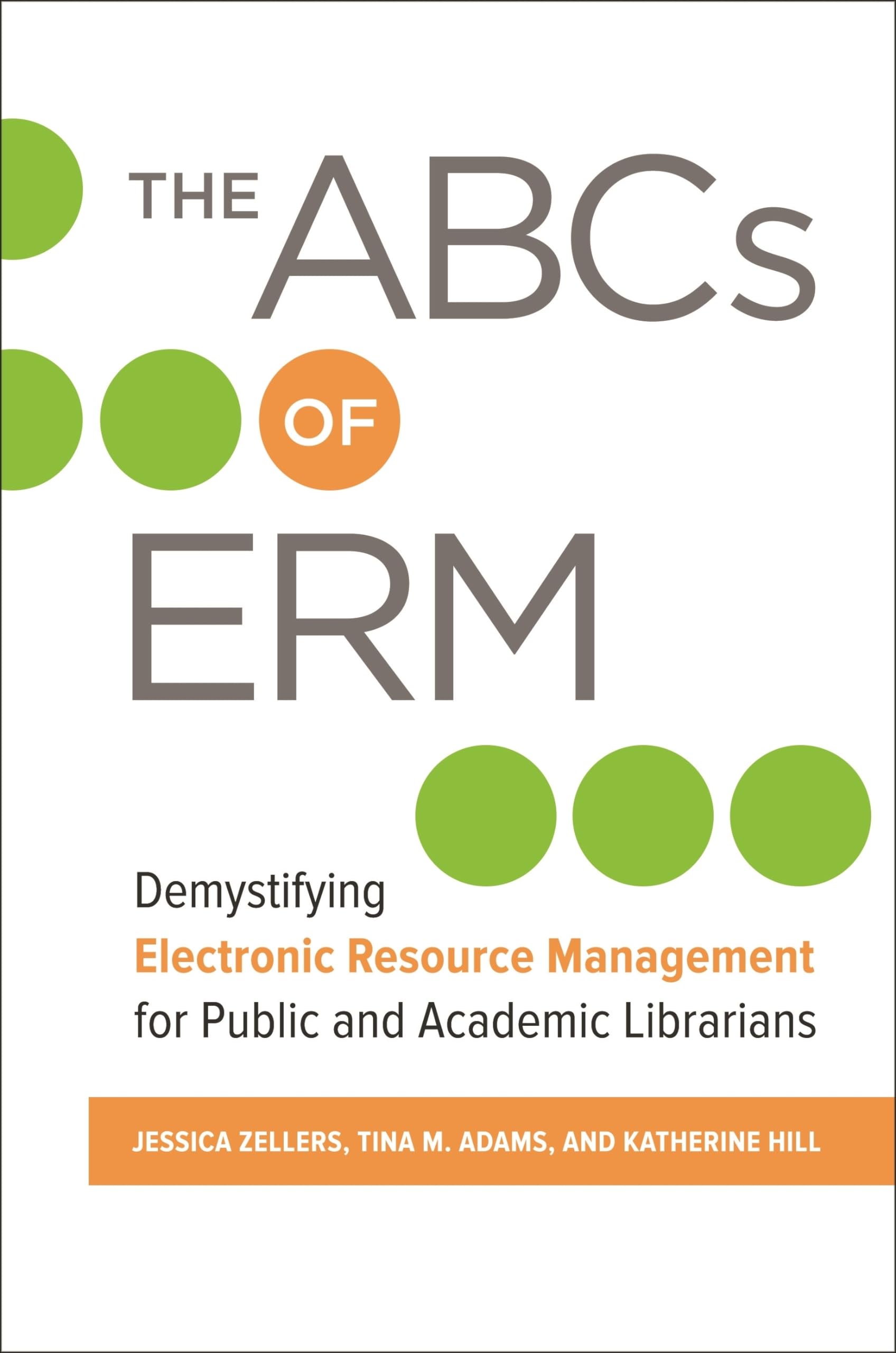 the abcs of erm demystifying electronic resource management for public and academic librarians  zellers,