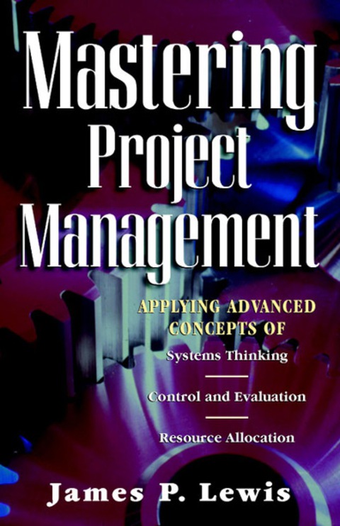 mastering project management applying advanced concepts of project planning control evaluation and resource