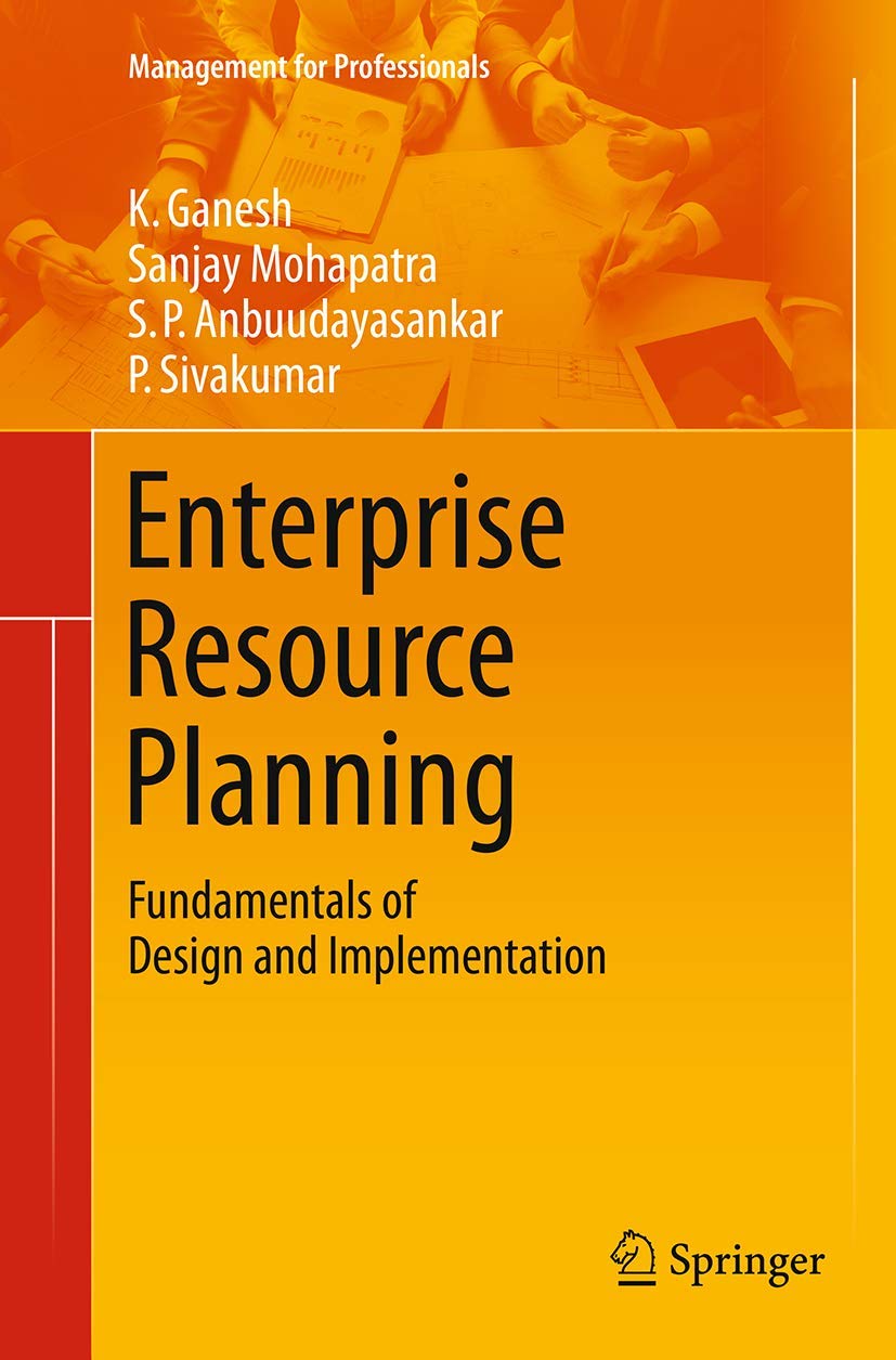 enterprise resource planning fundamentals of design and implementation 1st edition ganesh, k., mohapatra,