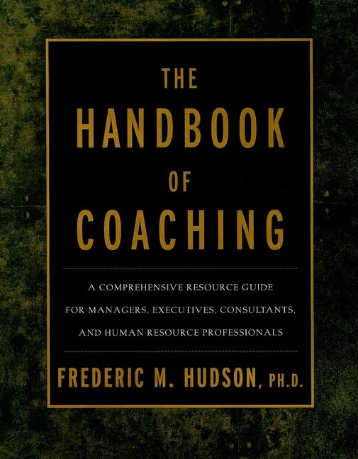 the handbook of coaching a comprehensive resource guide for managers executives consultants and human