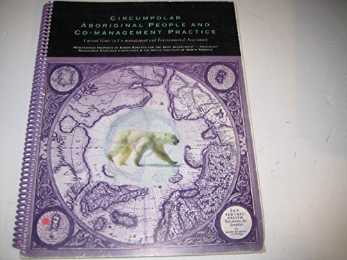 circumpolar aboriginal people and co management practice current issues in co management and environmental