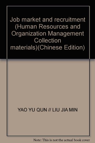job market and recruitment yao yu qun // liu jia min 781081768x, 9787810817684