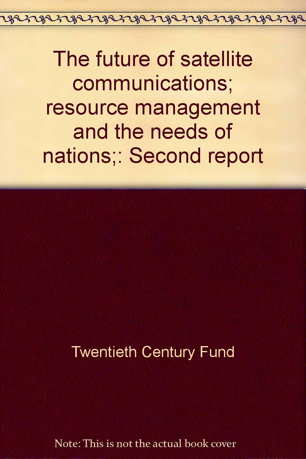 the future of satellite communications resource management and the needs of nations second report  twentieth