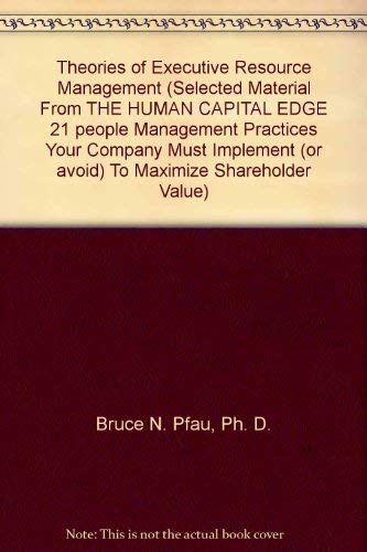 theories of executive resource management to maximize shareholder value bruce n. pfau, ph. d., ira t. kay