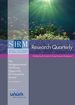 the multigenerational workforce opportunity for competitive success  society for human resource management (s
