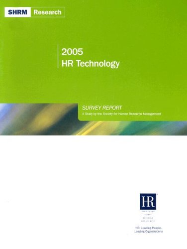 2005 hr technology survey report a study by the society for human resource management 1st edition society for