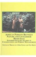 african forests between nature and livelihood resource interdisciplinary studies in conservation and forest